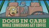 Dogs in Cars While Comedians Get Coffee.png