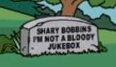Shary Bobbins - I'm not a bloody jukebox (Gravestone).png