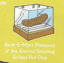 Kwik-E-Mart Memorial of the Eternal Rotating Grilled Hot Dog.png