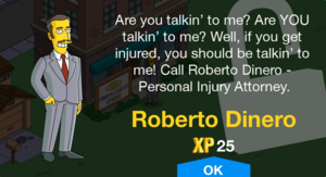 Are you talkin' to me? Are YOU talkin' to me? Well, if you get injured, you should be talkin' to me! Call Roberto Dinero - Personal Injury Attorney.