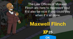 The Law Offices of Maxwell Flinch are here to represent you! It'd also be nice if you could pay when it's all done.