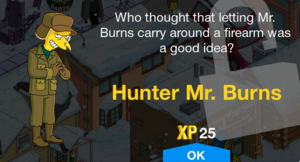 Who thought that letting Mr. Burns carry around a firearm was a good idea?