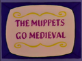 The Muppets Go Medieval.png