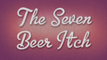 The 7 Beer Itch title card.png