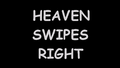 Heaven Swipes Right title card.png