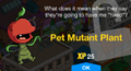 Tapped Out Pet Mutant Plant Unlock.png