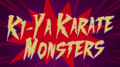 Ki-Ya Karate Monsters.png