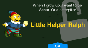 When I grow up, I want to be Santa. Or a caterpillar.