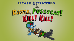 Rasta, Pussycat! Kill! Kill!.png