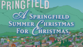 A Springfield Summer Christmas for Christmas title card.png