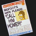 Bigfoot's Wife Pleads- "Call Him Homer!".png