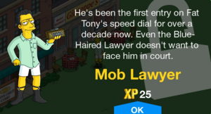 He's been the first entry on Fat Tony's speed dial for over a decade now. Even the Blue-Haired Lawyer doesn't want to face him in court.