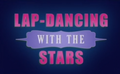 Lap-Dancing with the Stars.png