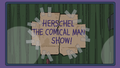 Herschel the Comical Man Show.png