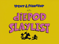 Itchy and Scratchy DiePodSlaylist.png