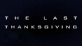 The Last Thanksgiving Title Card.png