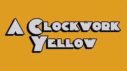A Clockwork Yellow.png