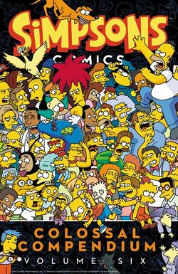 Simpsons Comics Colossal Compendium Volume Six.jpg