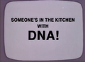 Someone's in the Kitchen with DNA.png