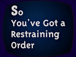 So You've got a Restraining Order.png