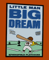 Little Man, Big Dream.png