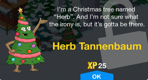 I'm a Christmas tree named "Herb". And I'm not sure what the irony is, but it's gotta be there.