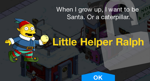 When I grow up, I want to be Santa. Or a caterpillar.