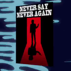 Never Say Never Again.png