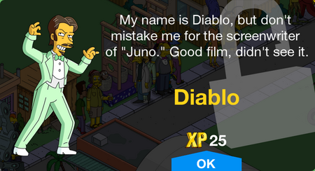 My name is Diablo, but don't mistake me for the screenwriter of "Juno." Good film, didn't see it.