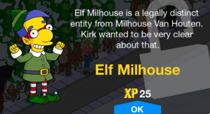Elf Milhouse is a legally distinct entity from Milhouse Van Houten. Kirk wanted to be very clear about that.