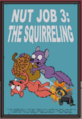 Nut Job 3 The Squirreling.png